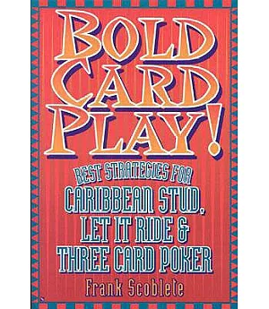 Bold Card Play: Best Strategies for Caribbean Stud, Let It Ride & Three Card Poker