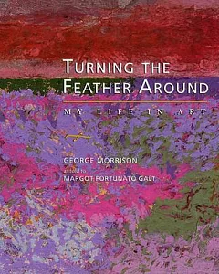 Turning the Feather Around: My Life in Art