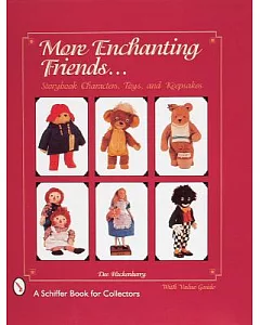 More Enchanting Friends: Storybook Characters, Toys, and Keepsakes
