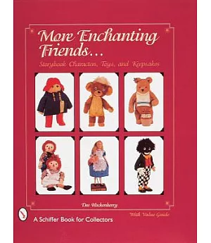More Enchanting Friends: Storybook Characters, Toys, and Keepsakes