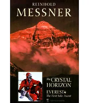 The Crystal Horizon: Everest-The First Solo Ascent