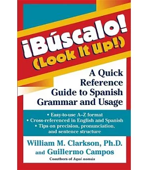 ¡buscalo! / Look It Up!: A Quick Reference Guide to Spanish Grammar and Usage