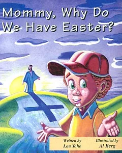 Mommy, Why Do We Have Easter?