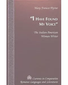 I Have Found My Voice: The Italian-American Woman Writer