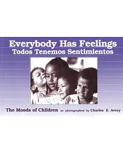 Everybody Has Feelings: Todos Tenemos Sentimientos : The Moods of Children