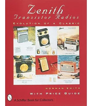 Zenith Transistor Radios: Evolution of a Classic