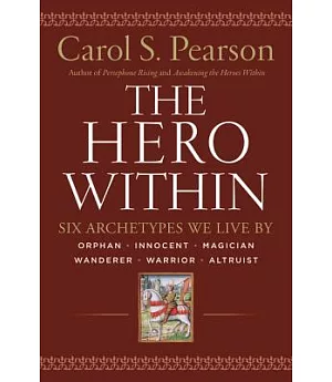 The Hero Within: Six Archetypes We Live by