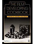 The Film Developing Cookbook: Advanced Techniques for Film Developing
