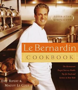 Le Bernardin Cook Book: Four-Star Simplicity