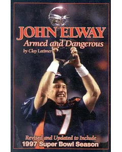 John Elway: Armed and Dangerous