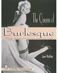 The Queens of Burlesque: Vintage Photographs of the 1940s and 1950s