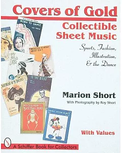 Covers of Gold: Collectible Sheet Music : Sports, Fashion, Illustration, and the Dance