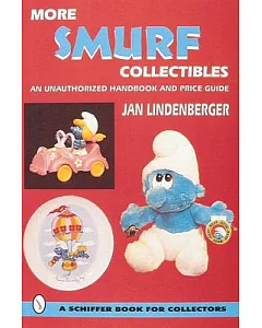 More Smurf Collectibles: An Unauthorized Handbook & Price Guide