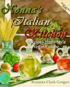 Nonna’s Italian Kitchen: Delicious Homestyle Vegan Cuisine