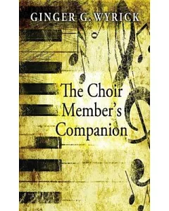 The Choir Member’s Companion