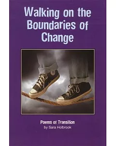 Walking on the Boundaries of Change: Poems of Transition