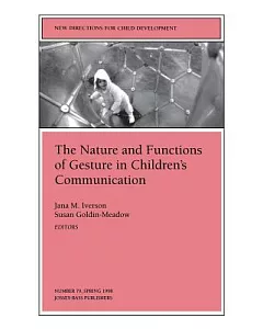 The Nature and Functions of Gesture in Children’s Communication