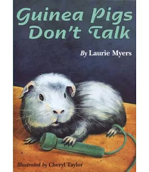 Guinea Pigs Don’t Talk