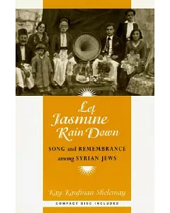 Let Jasmine Rain Down: Song and Remembrance Among Syrian Jews