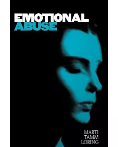 Emotional Abuse: The Trauma and the Treatment