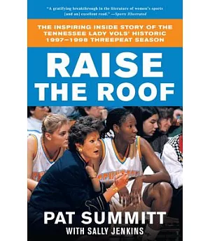Raise the Roof: The Inspiring Inside Story of the Tennessee Lady Vols’ Undefeated 1997-98 Season