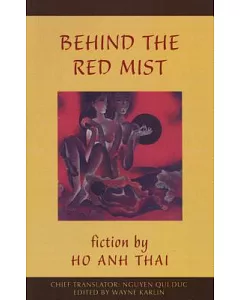 Behind the Red Mist: Fiction by Ho Anh Thai