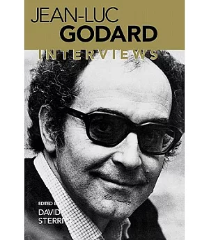 Jean-Luc Godard: Interviews