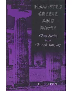 Haunted Greece and Rome: Ghost Stories from Classical Antiquity