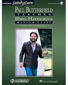Paul Butterfield Teaches Blues Harmonica Master Class