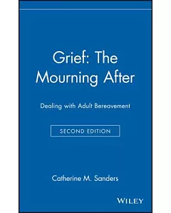 Grief the Mourning After: Dealing With Adult Bereavement