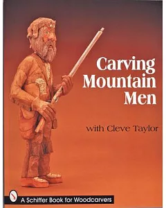 Carving Mountain Men With cleve Taylor