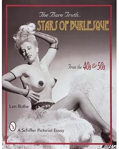 The Bare Truth... Stars of Burlesque: Of the ’40s & ’50s