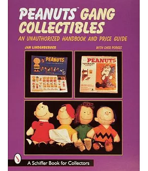 Peanuts Gang Collectibles: An Unauthorized Handbook and Price Guide