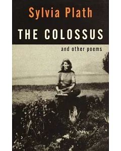 The Colossus: & Other Poems