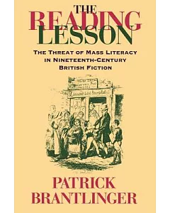 The Reading Lesson: The Threat of Mass Literacy in Nineteenth-Century British Fiction