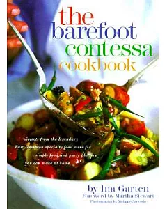 The Barefoot Contessa Cookbook: Secrets from the East Hampton Specialty Food Store for Simple Food and Party Platters You Can Ma