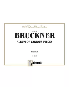 Anton bruckner: Album of Various Pieces for Organ