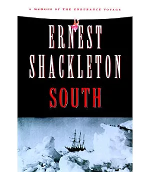 South: A Memoir of the Endurance Voyage