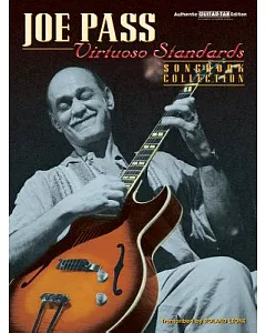 Joe Pass: Virtuoso Standards, Songbook Collection Authentic Guitar-Tab Edition