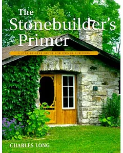 The Stonebuilder’s Primer: A Step-By-Step Guide for Owner-Builders
