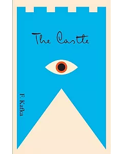 The Castle: A New Translation, Based on the Restored Text