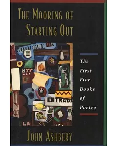 The Mooring of Starting Out: The First Five Books of Poetry