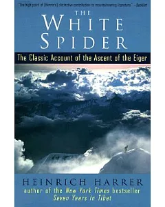 White Spider: The Classic Account of the Ascent of the Eiger
