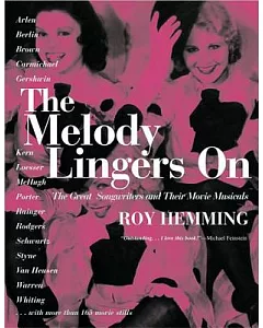 The Melody Lingers on: The Great Songwriters and Their Movie Musicals