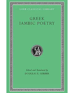 Greek Iambic Poetry: From the Seventh to Fifth Centuries Bc