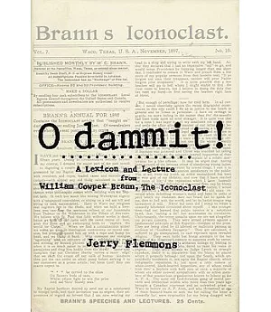 O Dammit!: A Lexicon and Lecture from William Cowper Brann, the Iconoclast