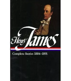 Henry James: Complete Stories, 1884-1891