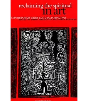 Reclaiming the Spiritual in Art: Contemporary Cross-Cultural Perspectives
