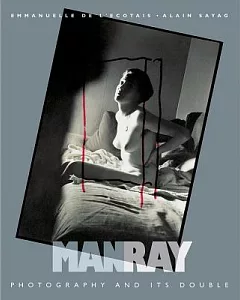 Man Ray: Photography and Its Double