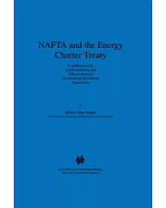 Nafta and the Energy Charter Treaty: Compliance With, Implementation and Effectiveness of International Investment Agreements